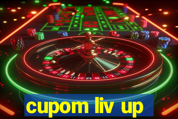 cupom liv up